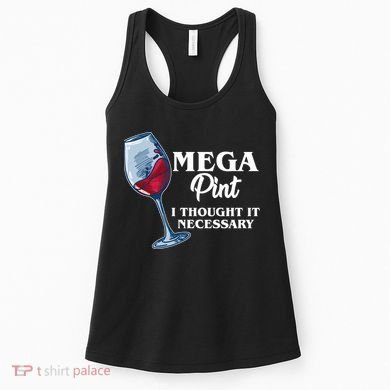 Mega Pint I Thought It Necessary Women's Tank Top