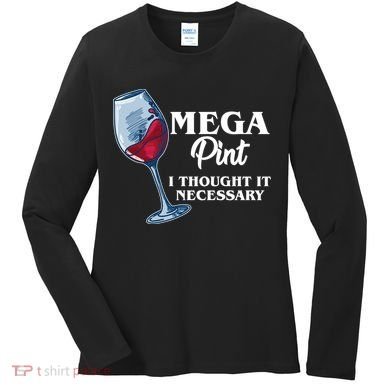 Mega Pint I Thought It Necessary Women's Long Sleeve Shirt