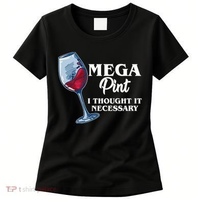 Mega Pint I Thought It Necessary Women's T-Shirt
