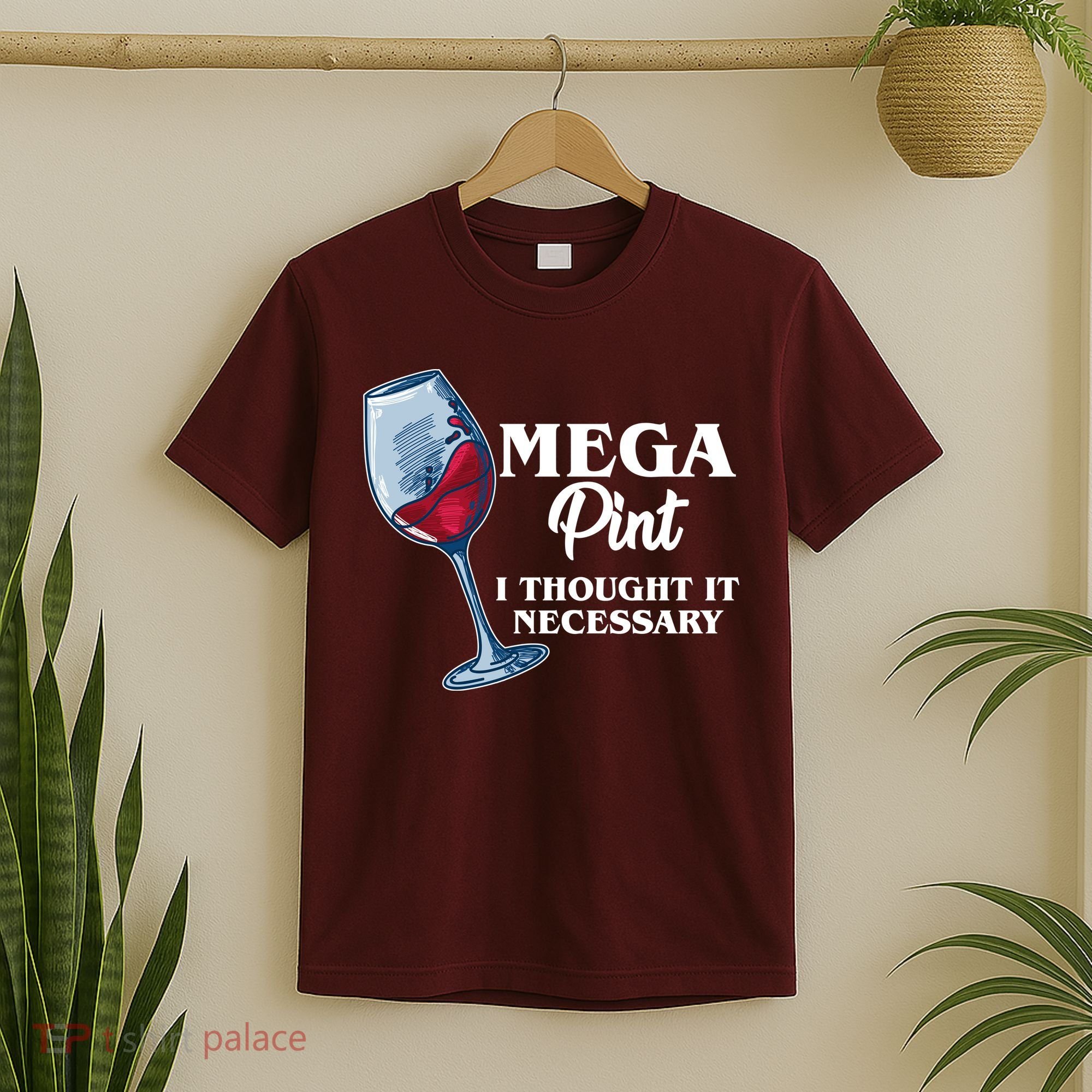 Mega Pint I Thought It Necessary T-Shirt