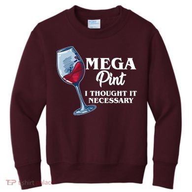 Mega Pint I Thought It Necessary Kids Sweatshirt