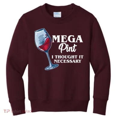 Mega Pint I Thought It Necessary Kids Sweatshirt
