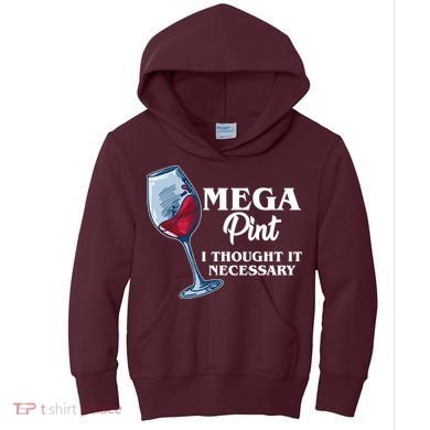 Mega Pint I Thought It Necessary Kids Hoodie