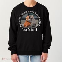Monkey Punch In The World Where You Can Be Anything Be Kind Women's Sweatshirt thumb 0