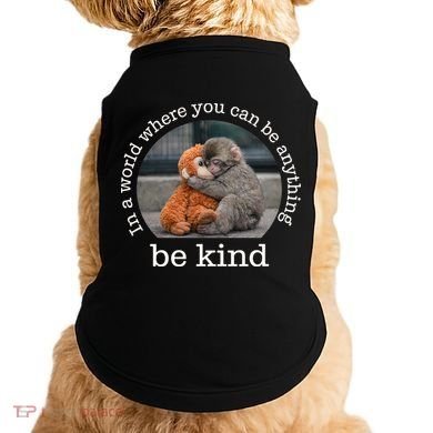 Monkey Punch In The World Where You Can Be Anything Be Kind Doggie Tank