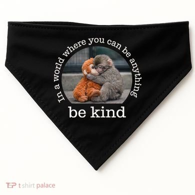 Monkey Punch In The World Where You Can Be Anything Be Kind USA-Made Doggie Bandana