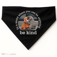Monkey Punch In The World Where You Can Be Anything Be Kind USA-Made Doggie Bandana thumb 0