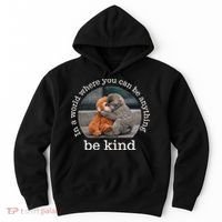 Monkey Punch In The World Where You Can Be Anything Be Kind Hoodie thumb 0