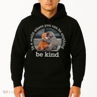 Monkey Punch In The World Where You Can Be Anything Be Kind Hoodie thumb 2