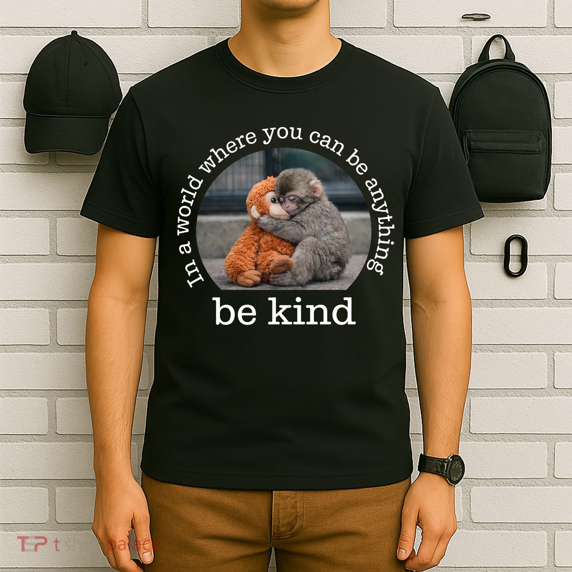 Monkey Punch In The World Where You Can Be Anything Be Kind T-Shirt