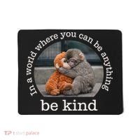 Monkey Punch In The World Where You Can Be Anything Be Kind Mousepad thumb 0