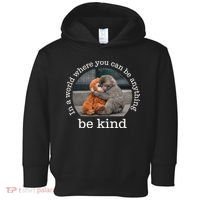 Monkey Punch In The World Where You Can Be Anything Be Kind Toddler Hoodie thumb 0