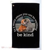 Monkey Punch In The World Where You Can Be Anything Be Kind Golf Towel thumb 0
