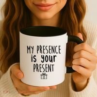 My Presence Is Your Present Funny Gift Coffee Mug thumb 3