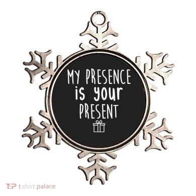 My Presence Is Your Present Funny Gift Ornament