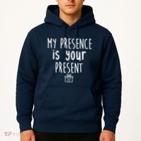 My Presence Is Your Present Funny Gift Hoodie thumb 2