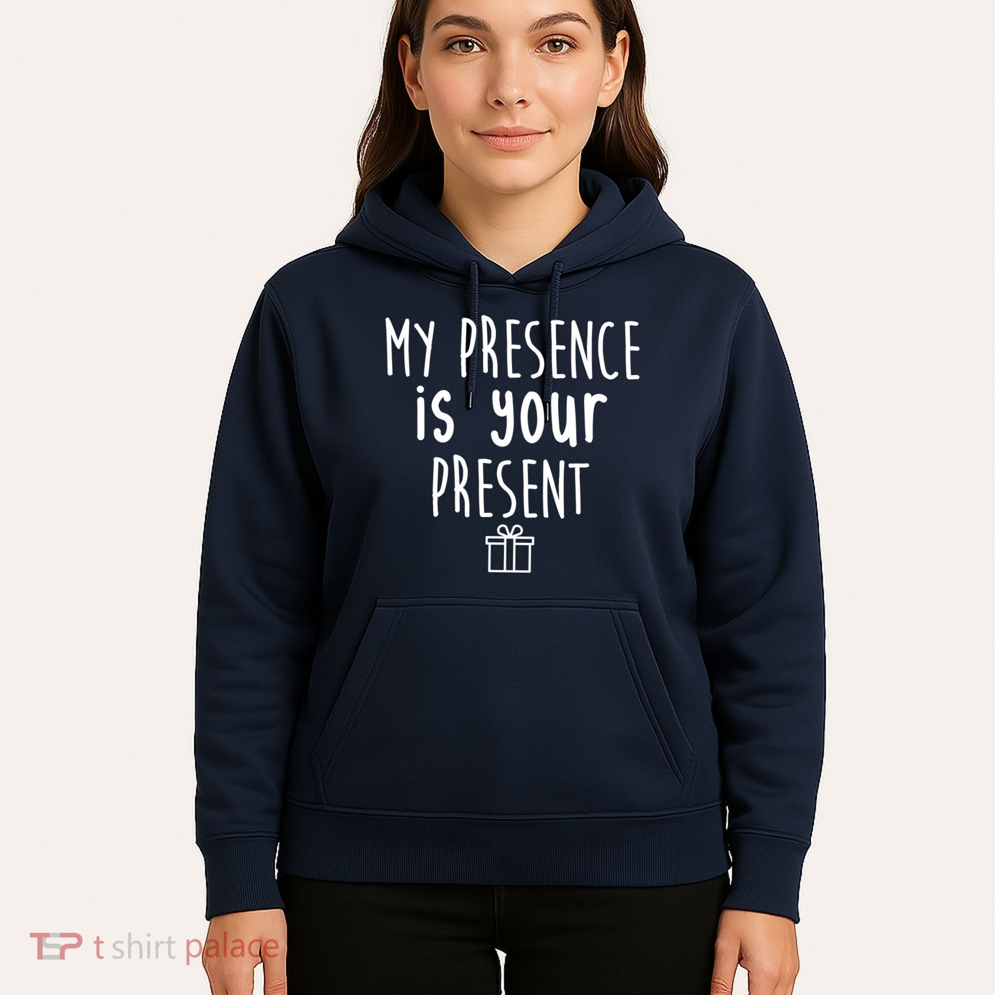 My Presence Is Your Present Funny Gift Hoodie
