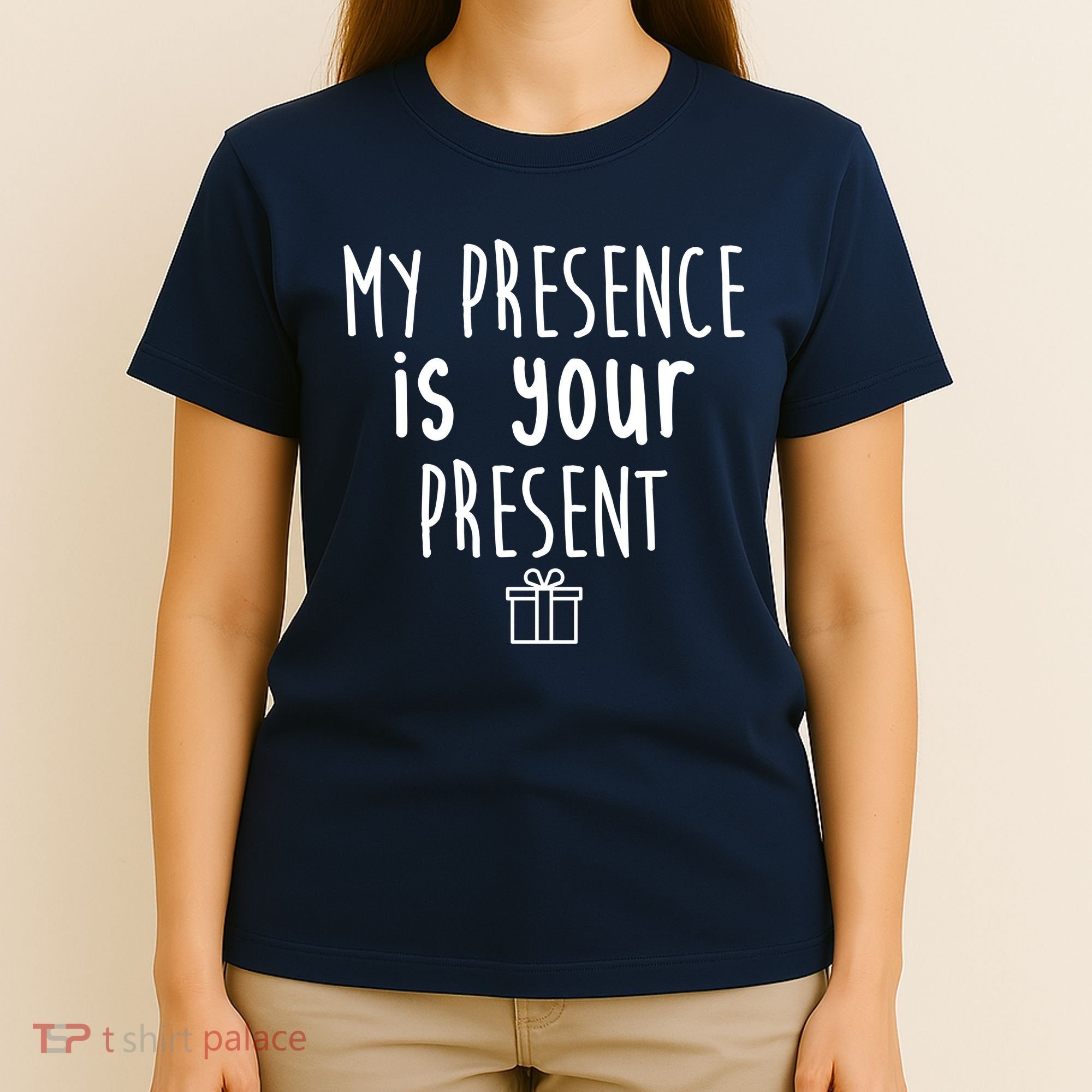 My Presence Is Your Present Funny Gift T-Shirt