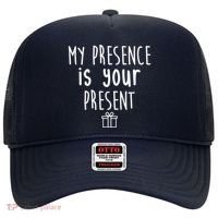 My Presence Is Your Present Funny Gift Hat thumb 0