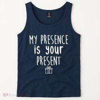 My Presence Is Your Present Funny Gift Tank Top thumb 2