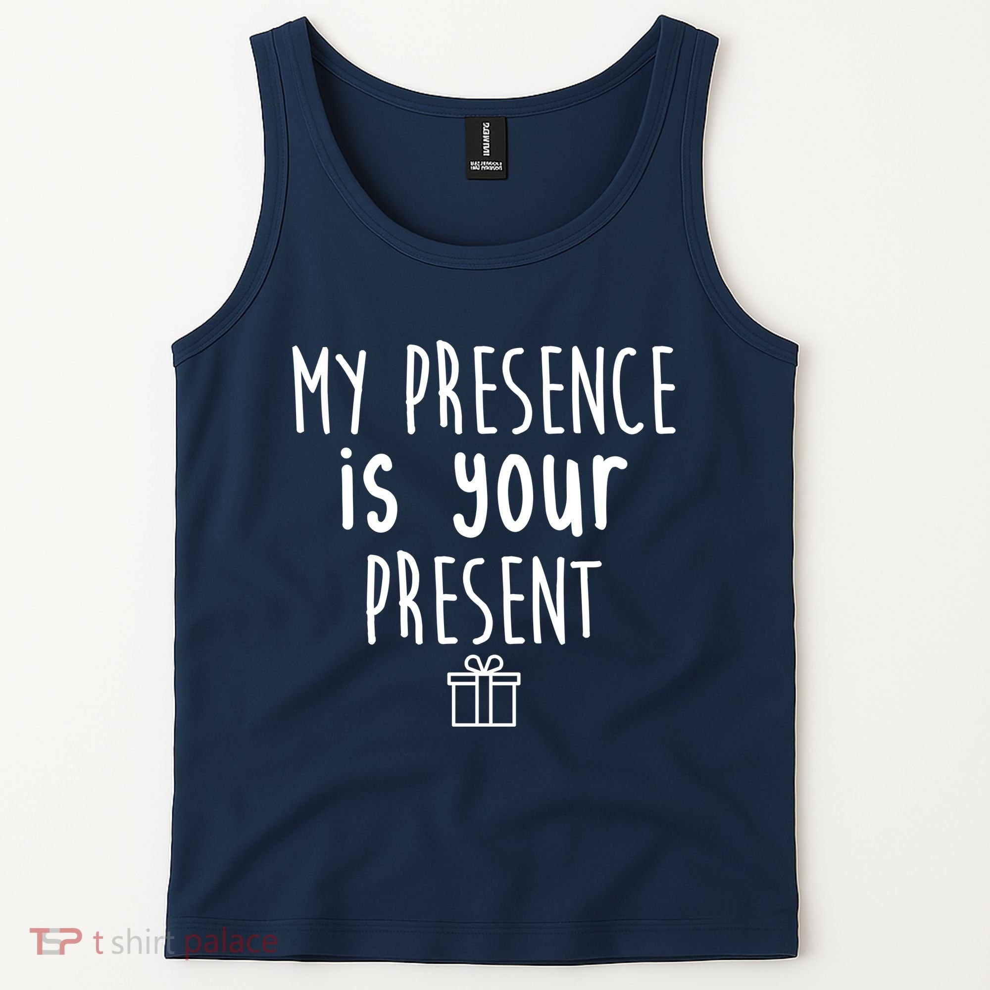 My Presence Is Your Present Funny Gift Tank Top