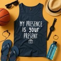 My Presence Is Your Present Funny Gift Tank Top thumb 4
