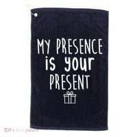 My Presence Is Your Present Funny Gift Golf Towel thumb 0