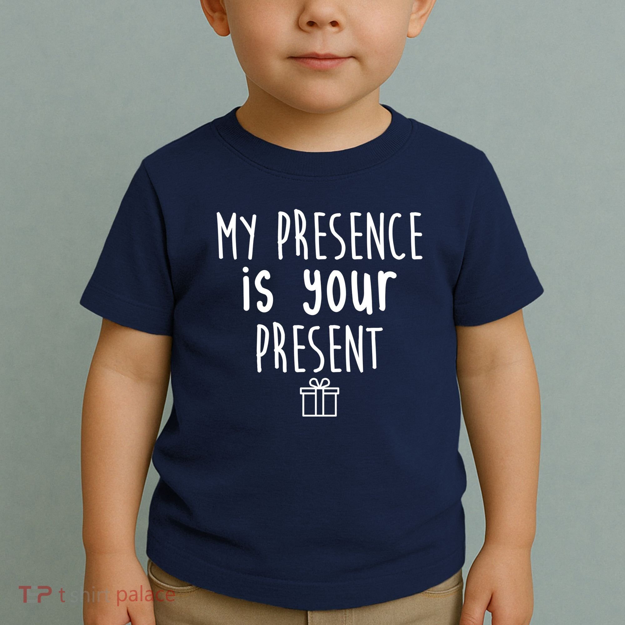 My Presence Is Your Present Funny Gift Toddler T-Shirt