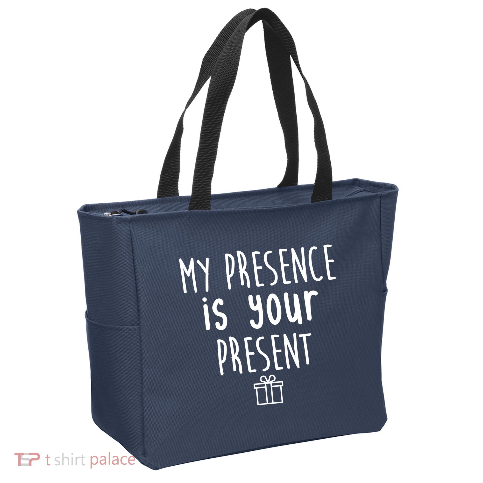 My Presence Is Your Present Funny Gift Tote Bag