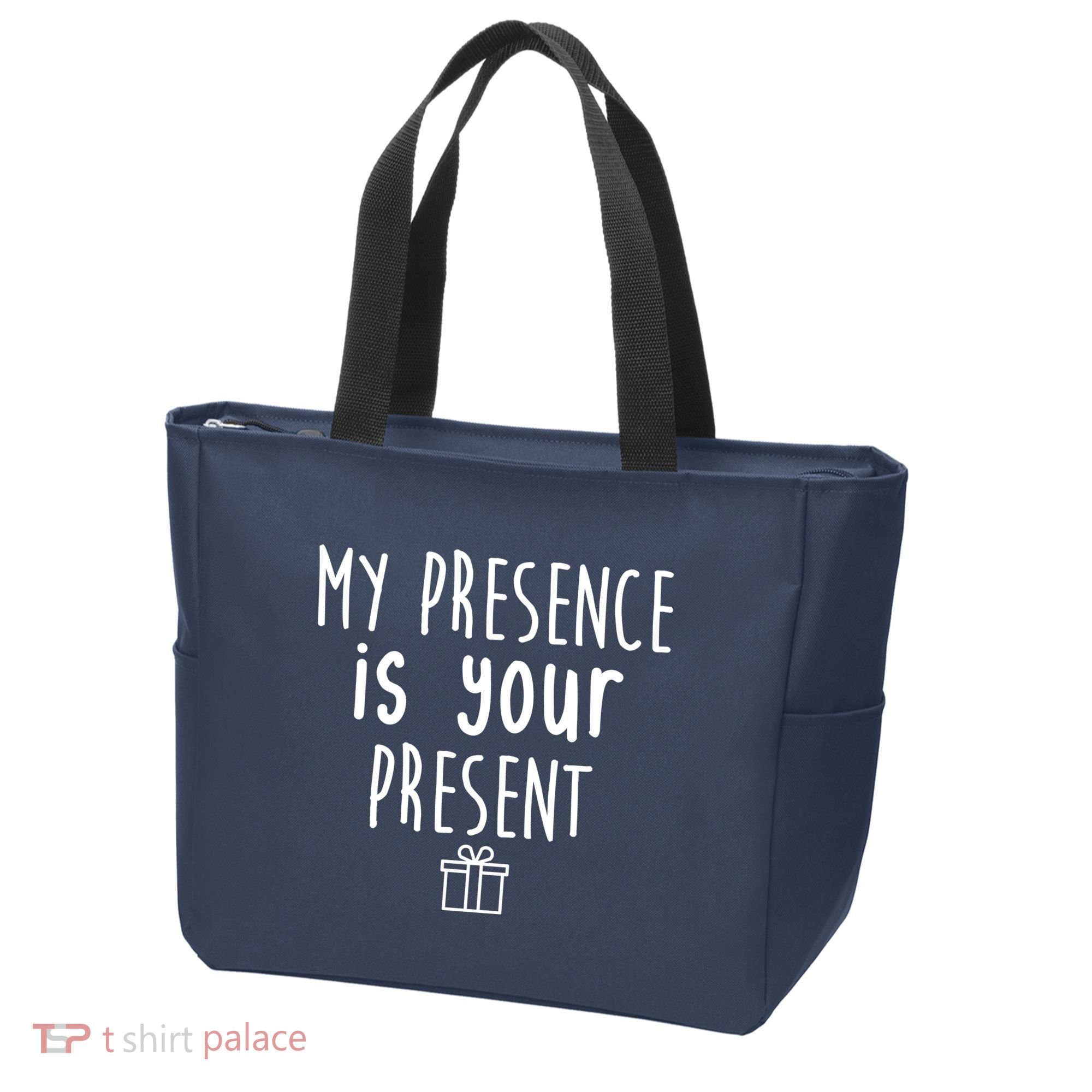 My Presence Is Your Present Funny Gift Tote Bag