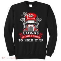 My Peter Is So Long Semi Truck Driver Trucker Big Rig Sweatshirt thumb 0
