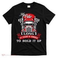 My Peter Is So Long Semi Truck Driver Trucker Big Rig T-Shirt thumb 0