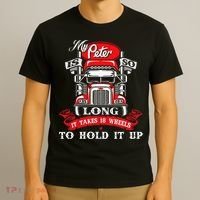 My Peter Is So Long Semi Truck Driver Trucker Big Rig T-Shirt thumb 3