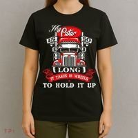 My Peter Is So Long Semi Truck Driver Trucker Big Rig T-Shirt thumb 4