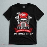 My Peter Is So Long Semi Truck Driver Trucker Big Rig T-Shirt thumb 5