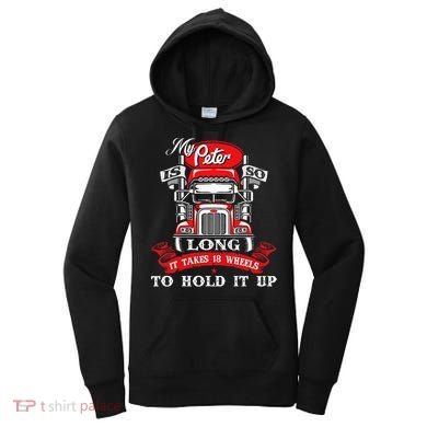 My Peter Is So Long Semi Truck Driver Trucker Big Rig Women's Hoodie