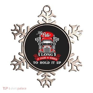 My Peter Is So Long Semi Truck Driver Trucker Big Rig Ornament