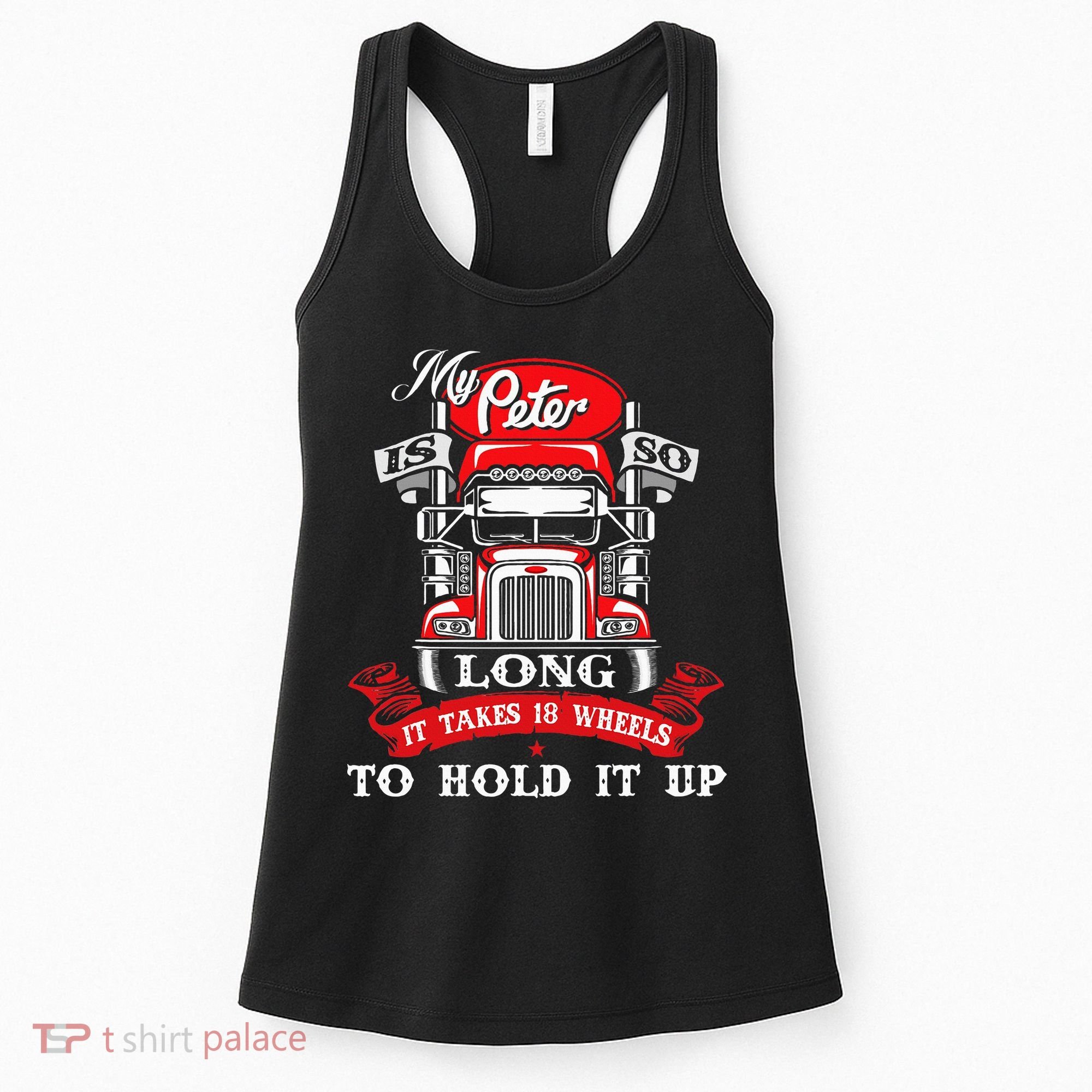 My Peter Is So Long Semi Truck Driver Trucker Big Rig Women's Tank Top