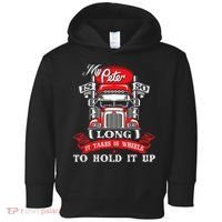My Peter Is So Long Semi Truck Driver Trucker Big Rig Toddler Hoodie thumb 0