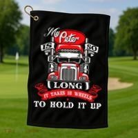 My Peter Is So Long Semi Truck Driver Trucker Big Rig Golf Towel thumb 1