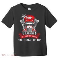 My Peter Is So Long Semi Truck Driver Trucker Big Rig Toddler T-Shirt thumb 0