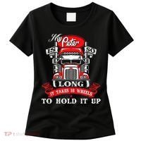My Peter Is So Long Semi Truck Driver Trucker Big Rig Women's T-Shirt thumb 0