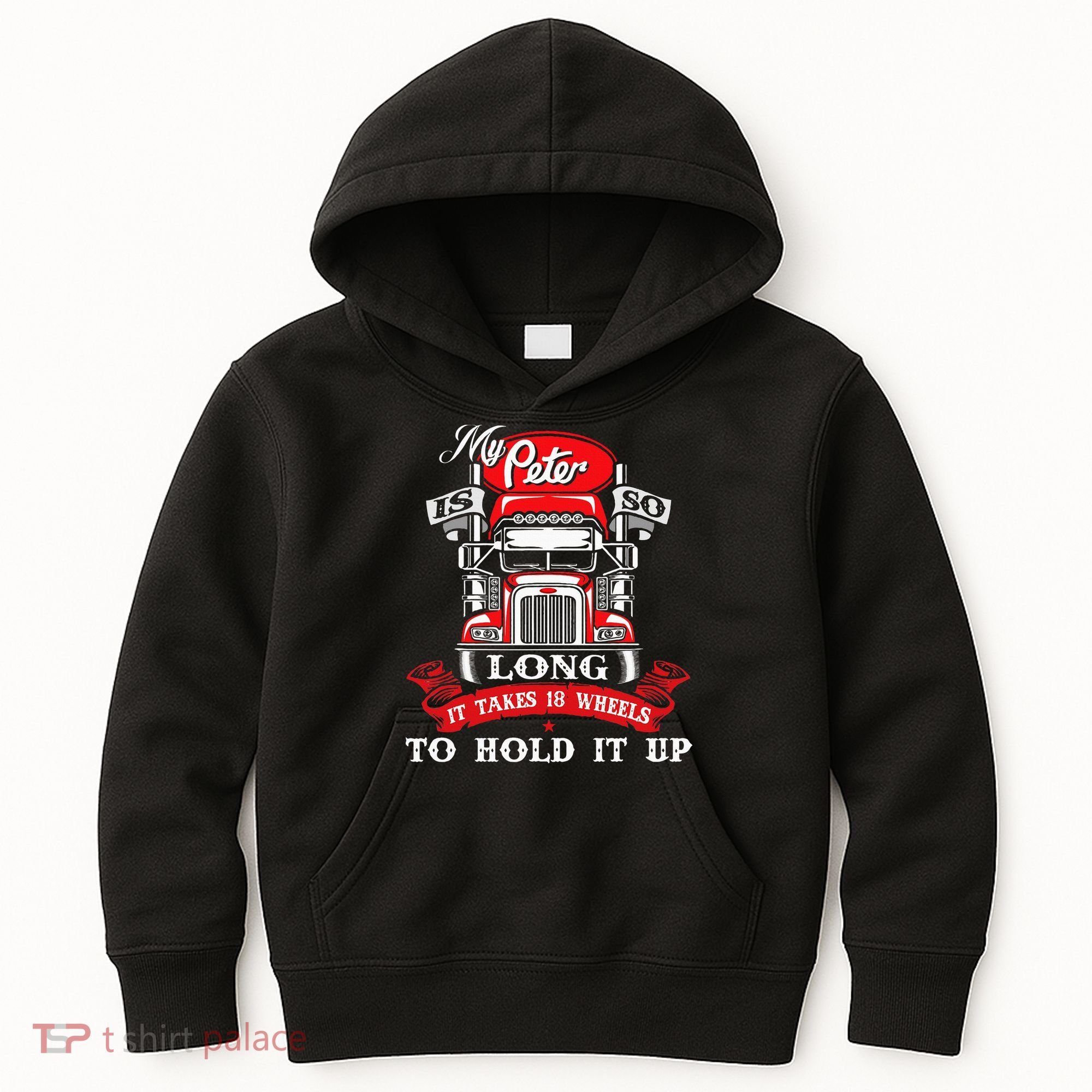 My Peter Is So Long Semi Truck Driver Trucker Big Rig Kids Hoodie