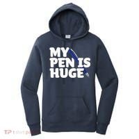 My Pen Is Huge Adult Humor Inappropriate Dirty Joke Women's Hoodie thumb 0