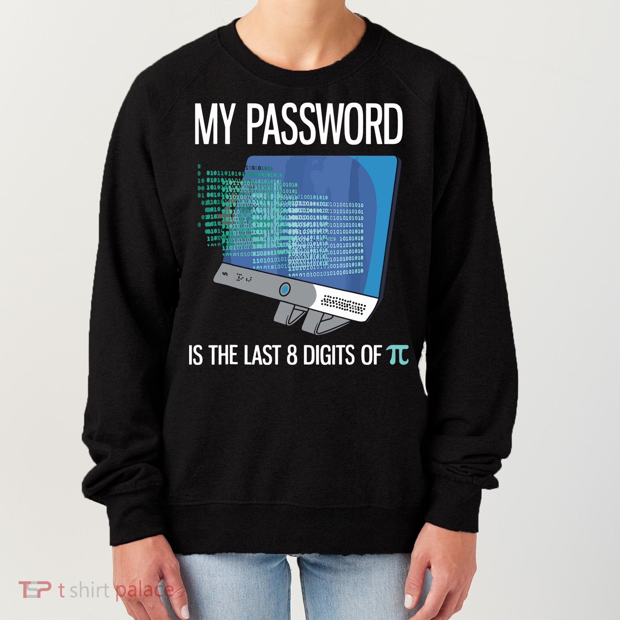 My Password Is The Last 8 Digits Of Pi Funny Programmer Women's Sweatshirt