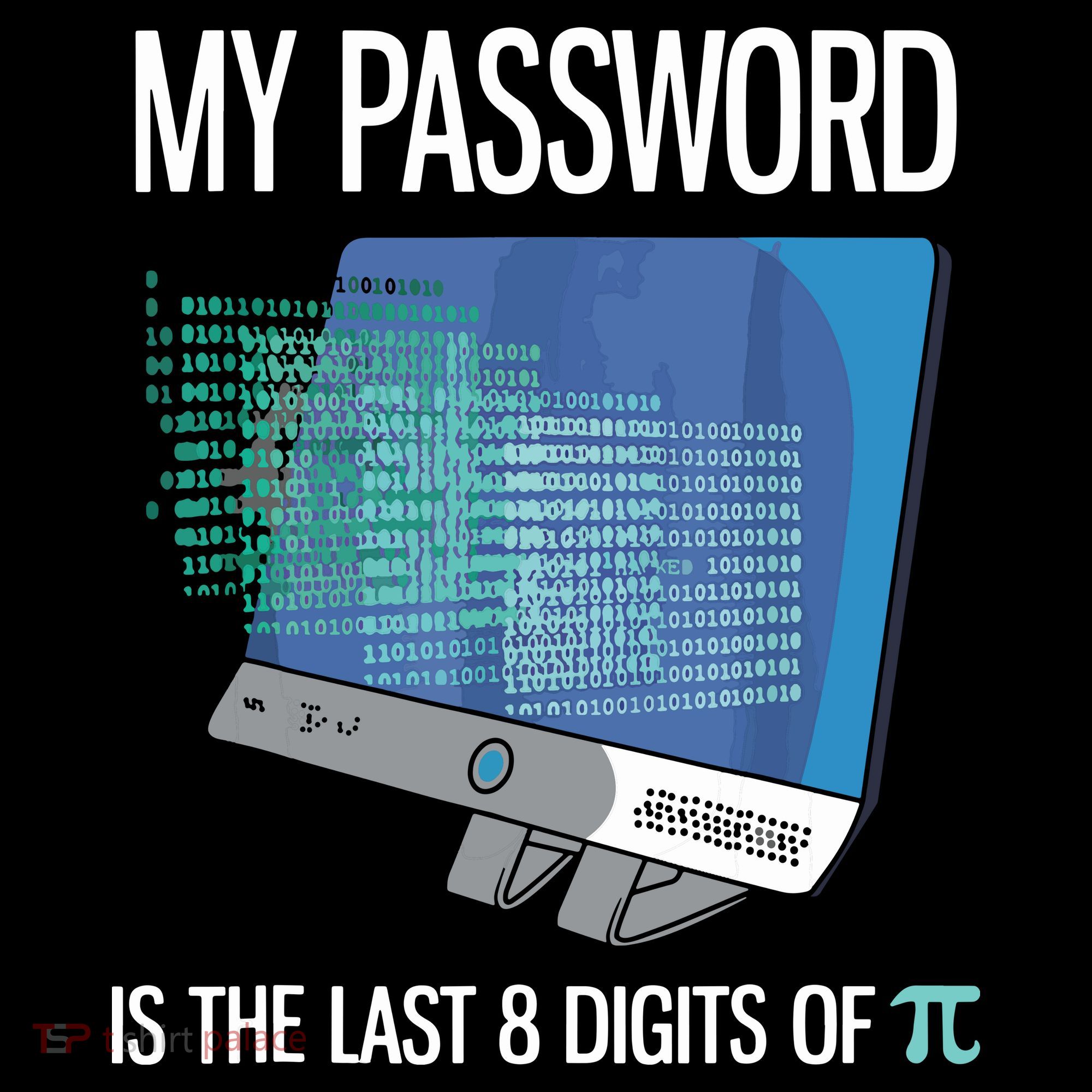 My Password Is The Last 8 Digits Of Pi Funny Programmer Doggie Tank