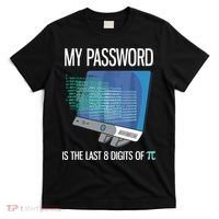 My Password Is The Last 8 Digits Of Pi Funny Programmer T-Shirt thumb 0
