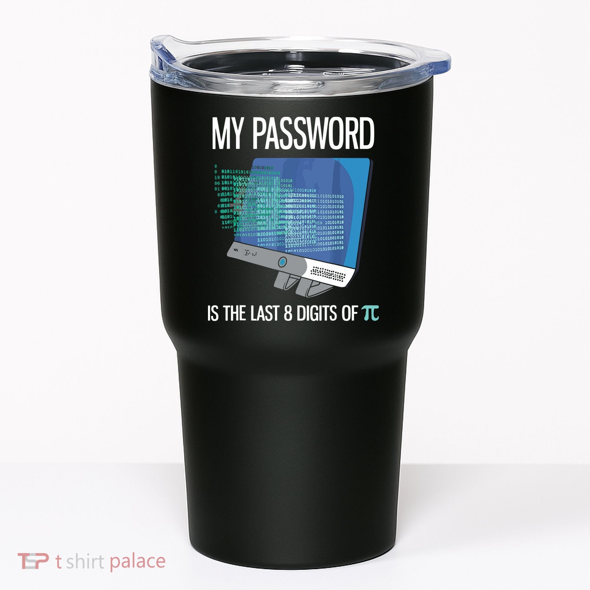 My Password Is The Last 8 Digits Of Pi Funny Programmer Tumbler