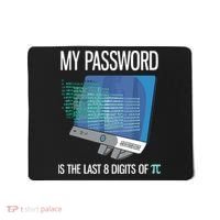 My Password Is The Last 8 Digits Of Pi Funny Programmer Mousepad thumb 0