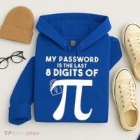 My Password Is The Last 8 Digits Of Pi Gift For Lovers Hoodie thumb 4